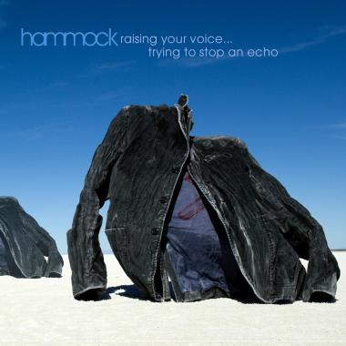 Hammock -  Raising Your Voice... Trying to Stop an Echo